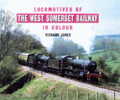 Locomotives of the West Somerset Railway in Colour: v. 1 (View from the Past S.)