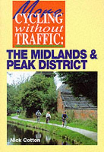 More Cycling without Traffic: The Midlands and Peak District