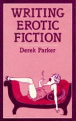 Writing Erotic Fiction (Books for Writers)