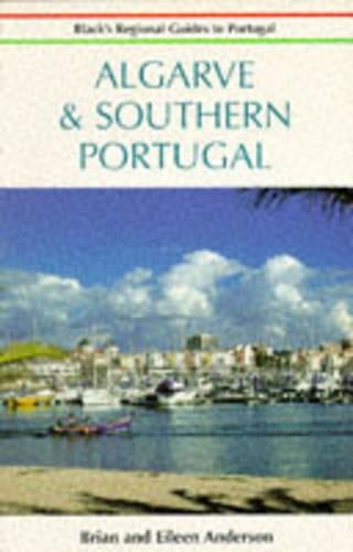 Algarve and Southern Portugal (Blacks Regional Guides to Portugal)