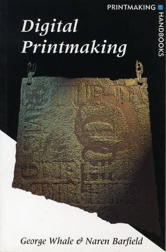 Digital Printmaking (Printmaking Handbooks)