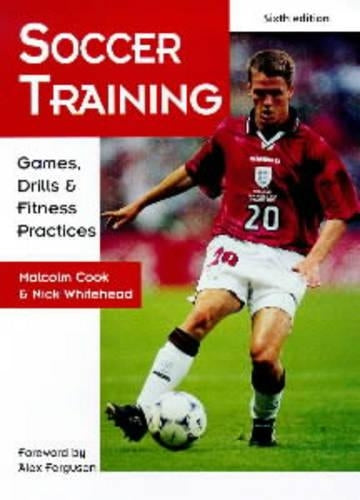 Soccer Training: Games, Drills, Fitness