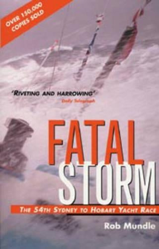 Fatal Storm. The 54th Sydney to Hobart Yacht Race