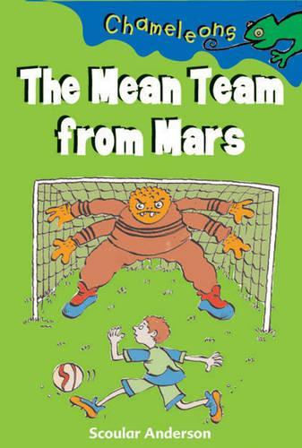 The Mean Team from Mars (Chameleons)