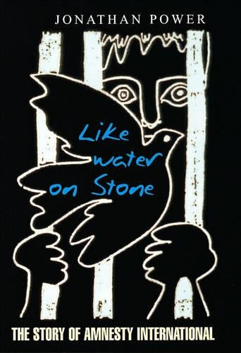 Like Water On Stone: The Story of Amnesty International