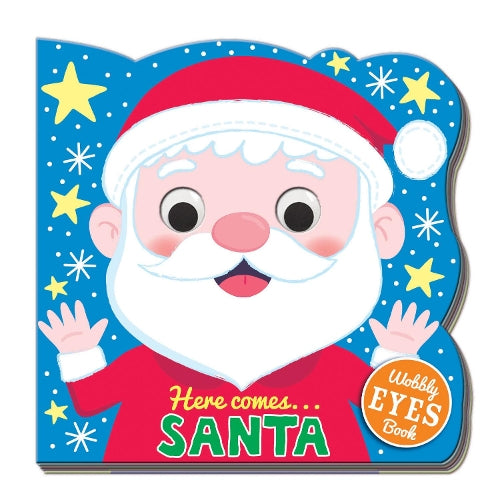 Here Comes Santa (Wobbly Eyes Book)