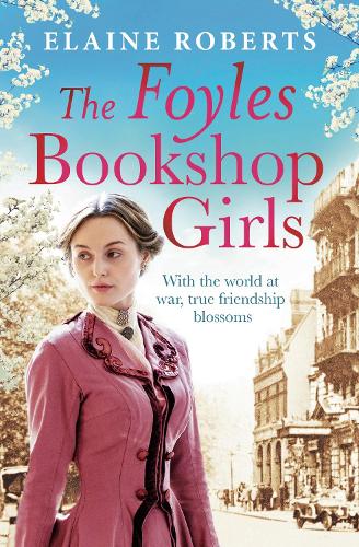 The Foyles Bookshop Girls: A heartwarming story of wartime spirit and friendship: 1