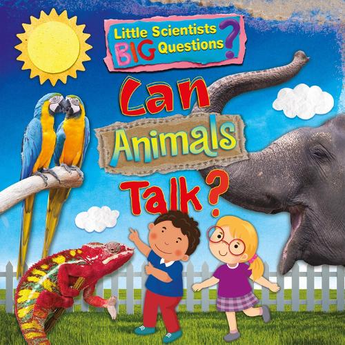 Can Animals Talk? (Little Scientists BIG Questions): 4