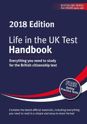Life in the UK Test: Handbook 2018: Everything you need to study for the British citizenship test
