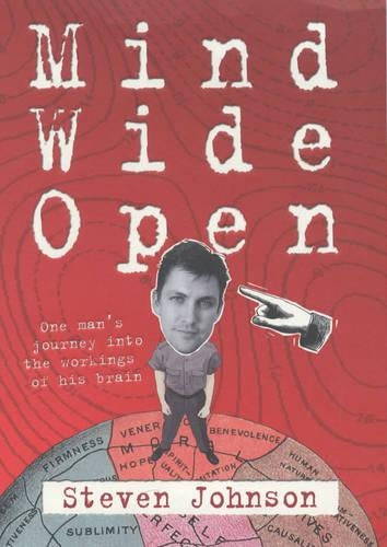 Mind Wide Open: One Mans Journey into the Workings of his Brain