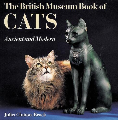 The British Museum Book of Cats: Ancient and Modern