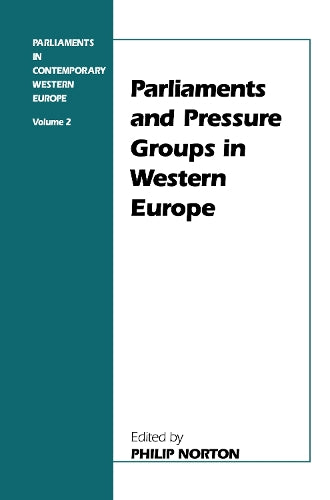 Parliaments and Pressure Groups in Western Europe: 2 (Parliaments in Contemporary Western Europe (Hardcover))
