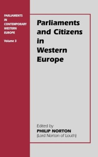 Parliaments and Citizens in Western Europe: 3 (Parliaments in Contemporary Western Europe (Hardcover))