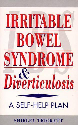 Irritable Bowel Syndrome and Diverticulosis: A Self-help Plan