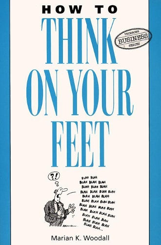 How to Think on Your Feet (Thorsons business series)