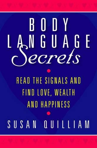 Body Language Secrets: Read the signals and find love, wealth and happiness