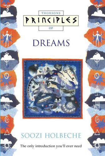 Principles of - Dreams: The only introduction you'll ever need (Thorsons Principles Series)