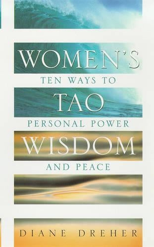 Women’s Tao Wisdom: Ten Ways to Personal Power and Peace