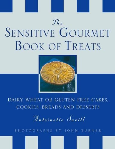 More from the Sensitive Gourmet: Cakes, Cookies, Desserts and Bread without Dairy, Wheat or Gluten