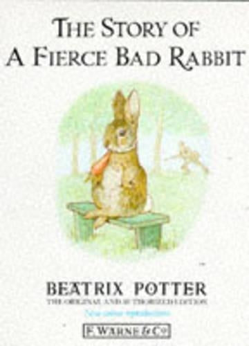 The Story of a Fierce Bad Rabbit (The original Peter Rabbit books)