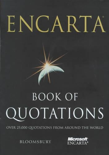 Encarta Book of Quotations: 25,000 Quotations from Around the World