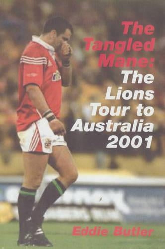 The Tangled Mane: The Lions Tour of Australia 2001