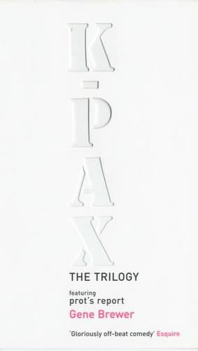 K-Pax: The Trilogy, featuring Prots Report: Omnibus Featuring Prots Report