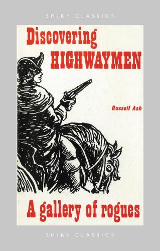 Discovering Highwaymen (Shire Discovering)