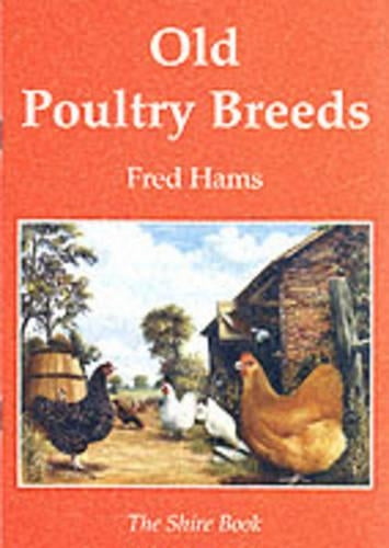 Old Poultry Breeds (Shire Colour Book)