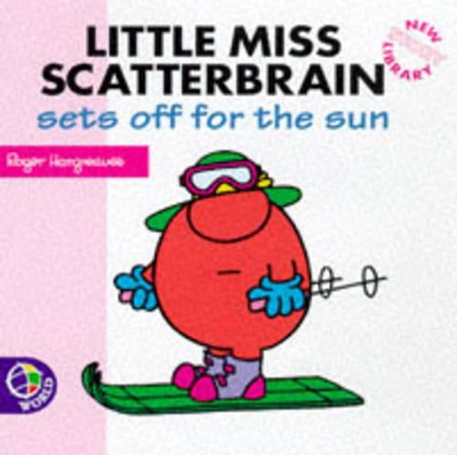 Little Miss Scatterbrain Sets Off for the Sun (New Little Miss Story Library)