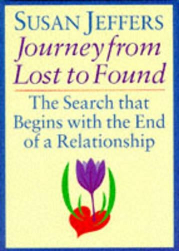The Journey From Lost To Found: The Search That Begins with the End of a Relationship