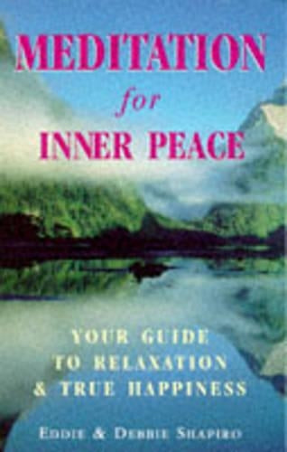 Meditation For Inner Peace: Discovering the Joy of Relaxation and True Happiness