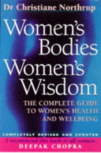 Women's Bodies, Women's Wisdom: The Complete Guide To Women's Health And Wellbeing