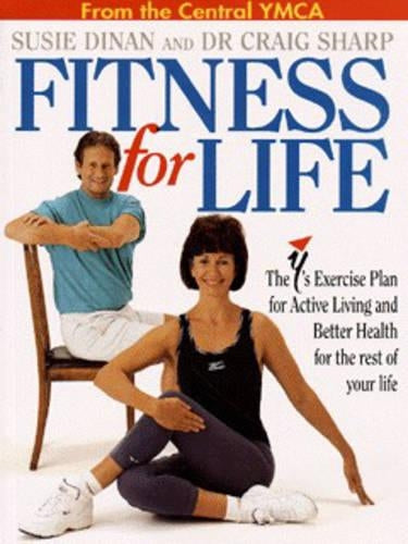 Fitness for Life: The Ys Exercise Plan for Active Living and Better Health for the Rest of Your Life