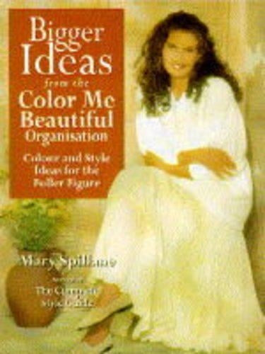 Bigger Ideas from Color Me Beautiful: Color and Style Advice for the Fuller Figure