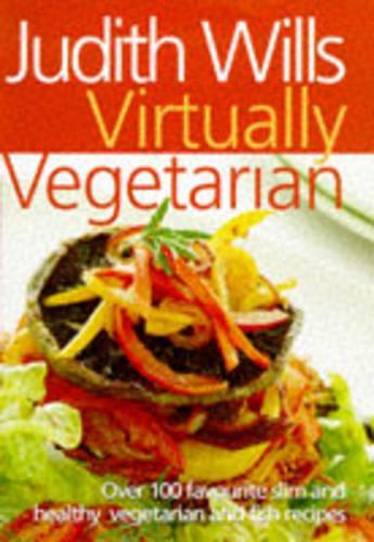 Judith Wills Virtually Vegetarian