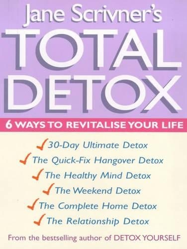 Total Detox: 6 ways to revitalise your life