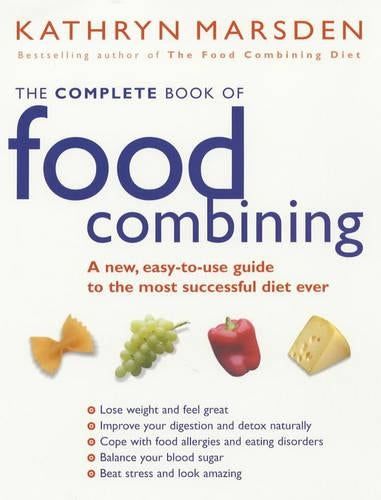 The Complete Book Of Food Combining: A new, easy-to-use guide to the most successful diet ever