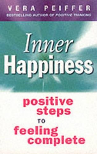 Inner Happiness: Positive steps to feeling complete