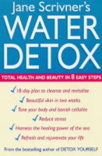Water Detox: Total health and beauty in 8 easy steps