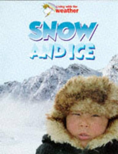 Snow and Ice (Living With The Weather)