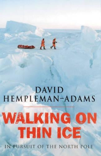 Walking On Thin Ice: In Pursuit of the North Pole