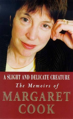 A Slight and Delicate Creature: The Memoirs of Margaret Cook