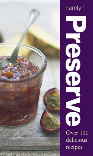 Preserve: Over 100 delicious recipes (Cookery)
