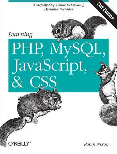 Learning PHP, MySQL, JavaScript, and CSS: A Step-by-Step Guide to Creating Dynamic Websites