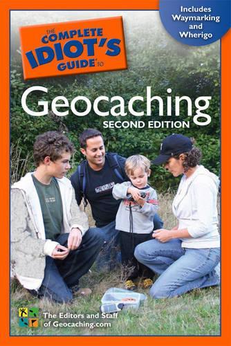 The Complete Idiots Guide to Geocaching
