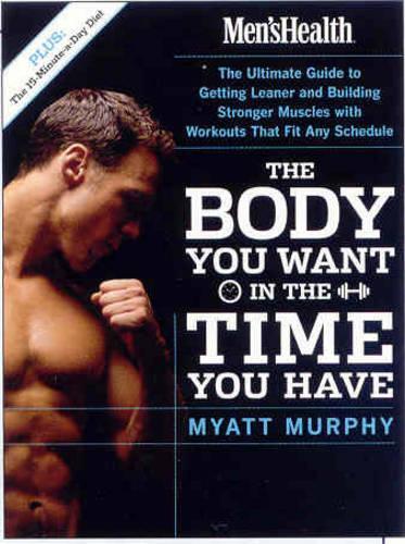 Men's Health: The Body You Want in the Time You Have (Mens Health)