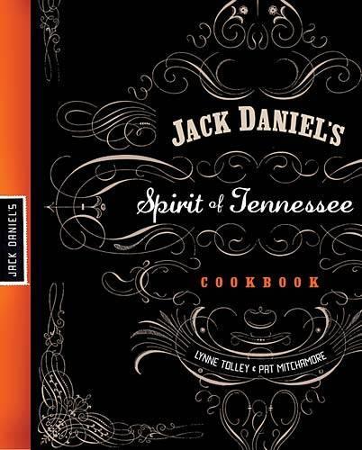 Jack Daniel's Spirit of Tennessee Cookbook