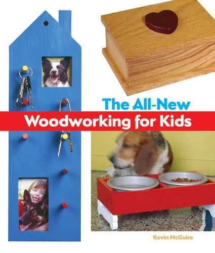 All-New Woodworking for Kids, The