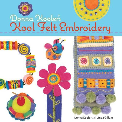 Donna Koolers Kool Felt Embroidery
